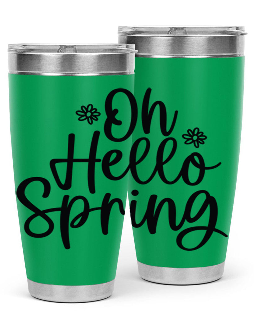 Oh hello spring  384#- spring- Tumbler