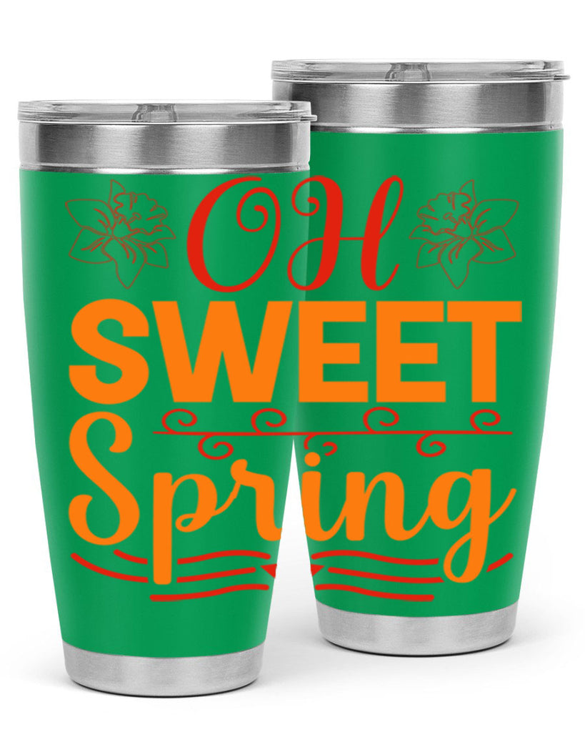 Oh sweet spring 374#- spring- Tumbler