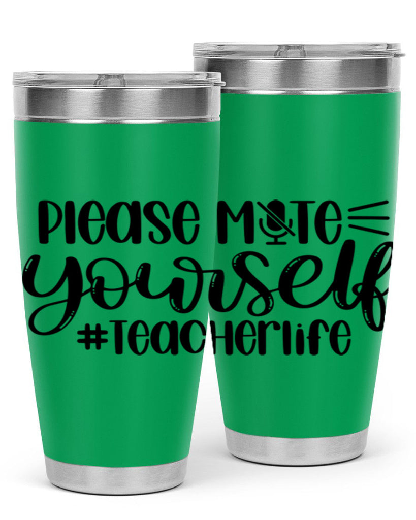 Please Mute Yourself Teacher Life Style 58#- teacher- tumbler
