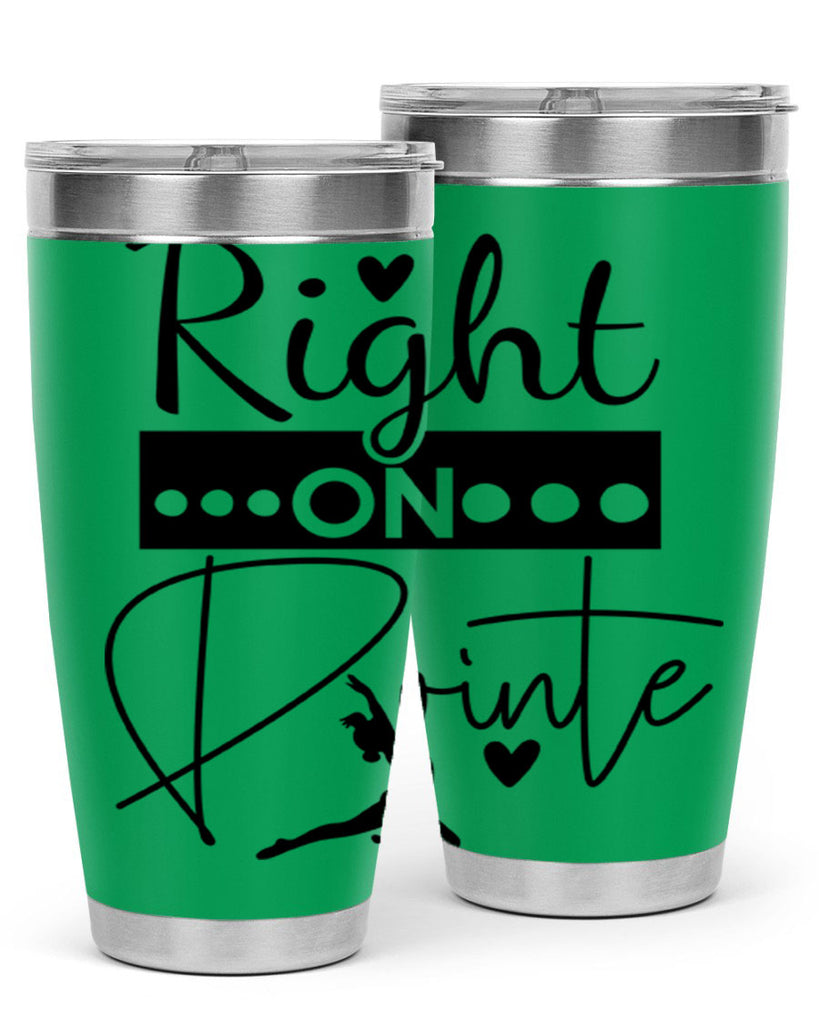 Right on Pointe 77#- ballet- Tumbler