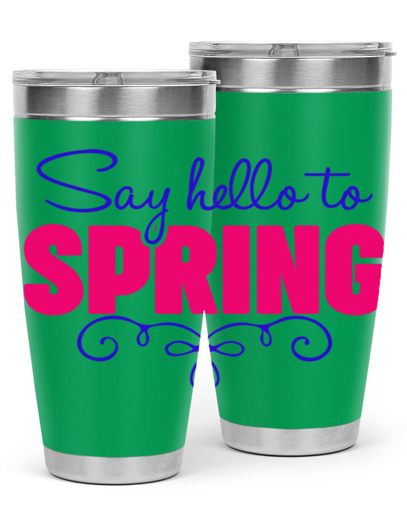 Say Hello to Spring 401#- spring- Tumbler