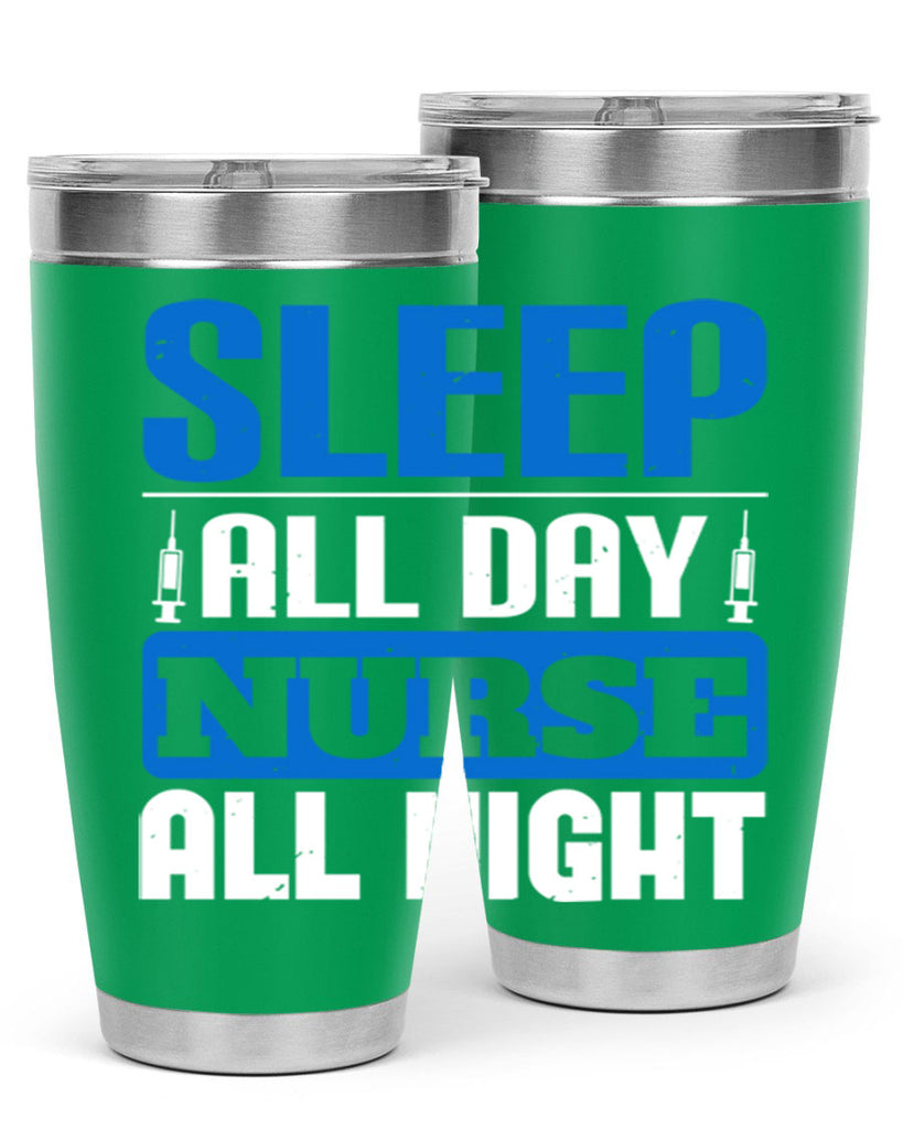 Sleep all day nurse all night Style 249#- nurse- tumbler