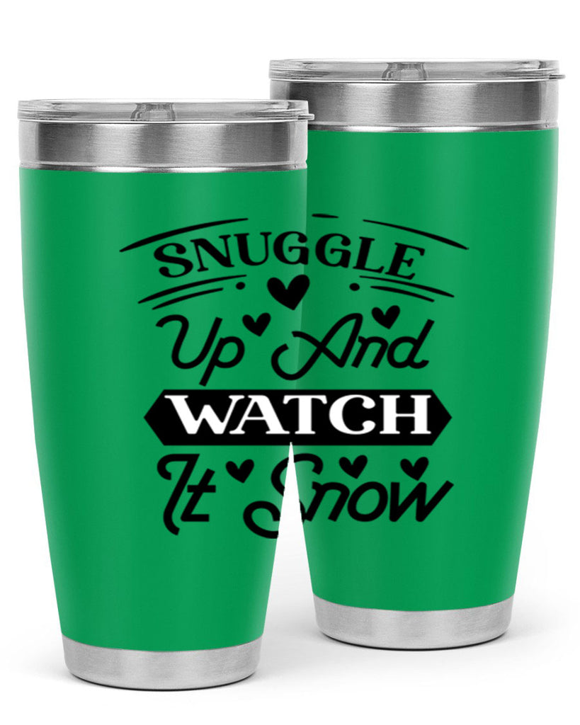 Snuggle Up And Watch It Snow 379#- winter- Tumbler