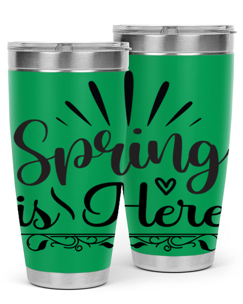 Spring is Here  501#- spring- Tumbler