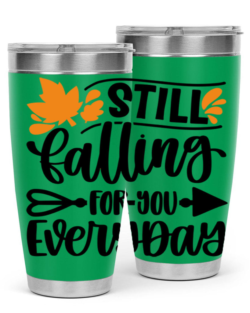 Still Falling For You Everyday 509#- fall- Tumbler