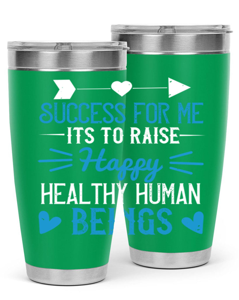 Success for me its to raise happy healthy human beings Style 18#- baby- Tumbler
