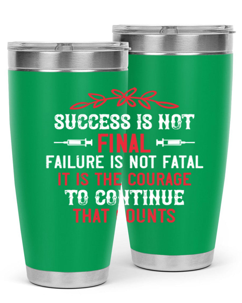 Success is not final Failure is not fatal Style 266#- nurse- tumbler