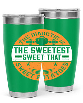 The diabetic is the sweetest sweet that eats sweet potatoes Style 10#- diabetes- Tumbler
