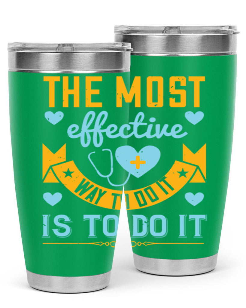 The most effective way to do it is to do it Style 258#- nurse- tumbler