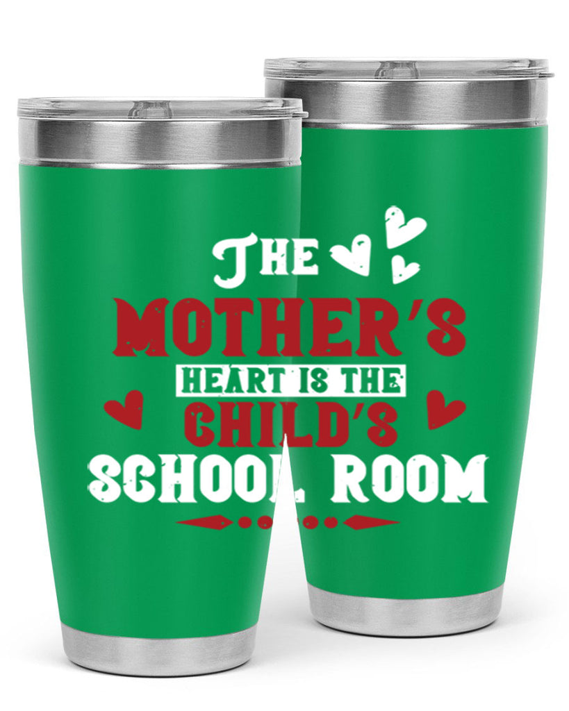 The mother’s heart is the child’s school room Style 15#- baby- Tumbler