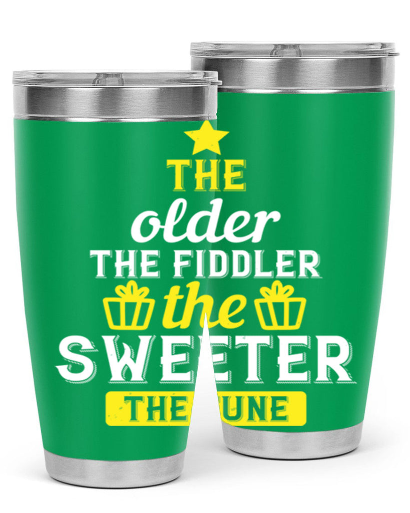 The older the fiddler the sweeter the tune Style 35#- birthday- tumbler