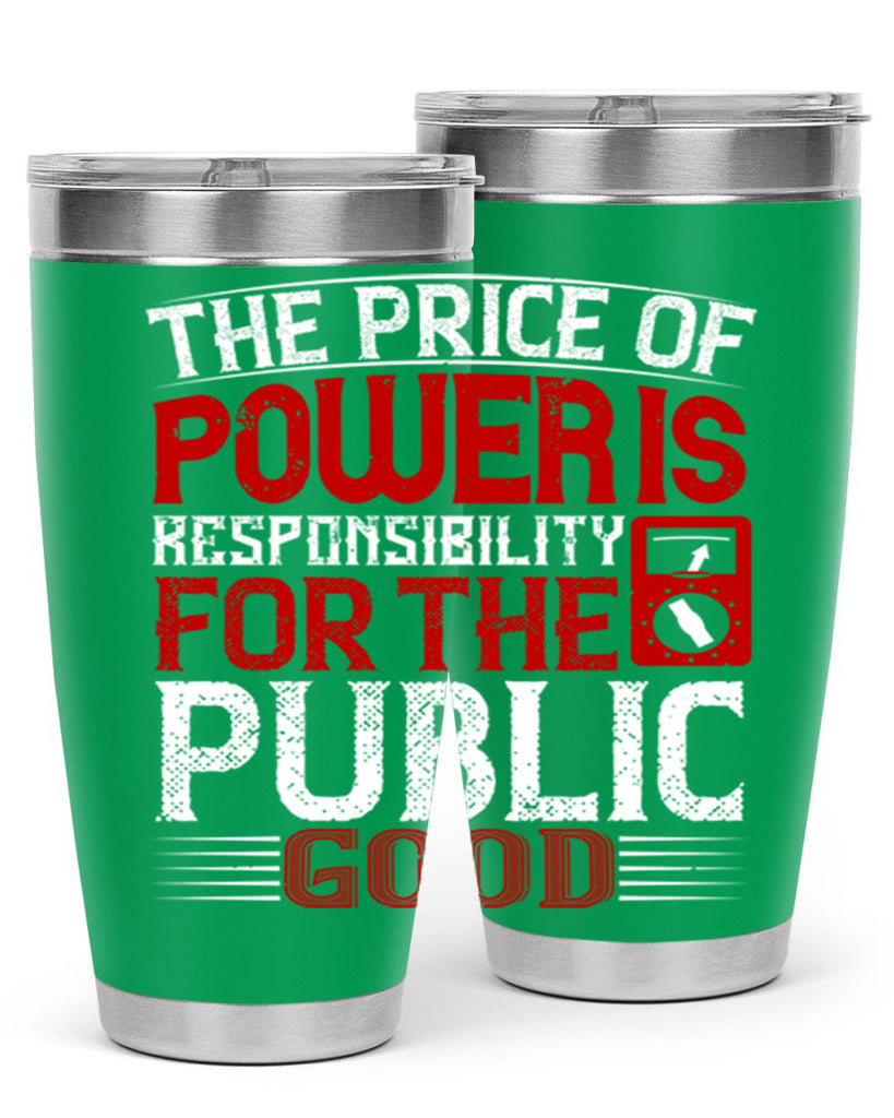 The price of power is responsibility for the public good Style 10#- electrician- tumbler