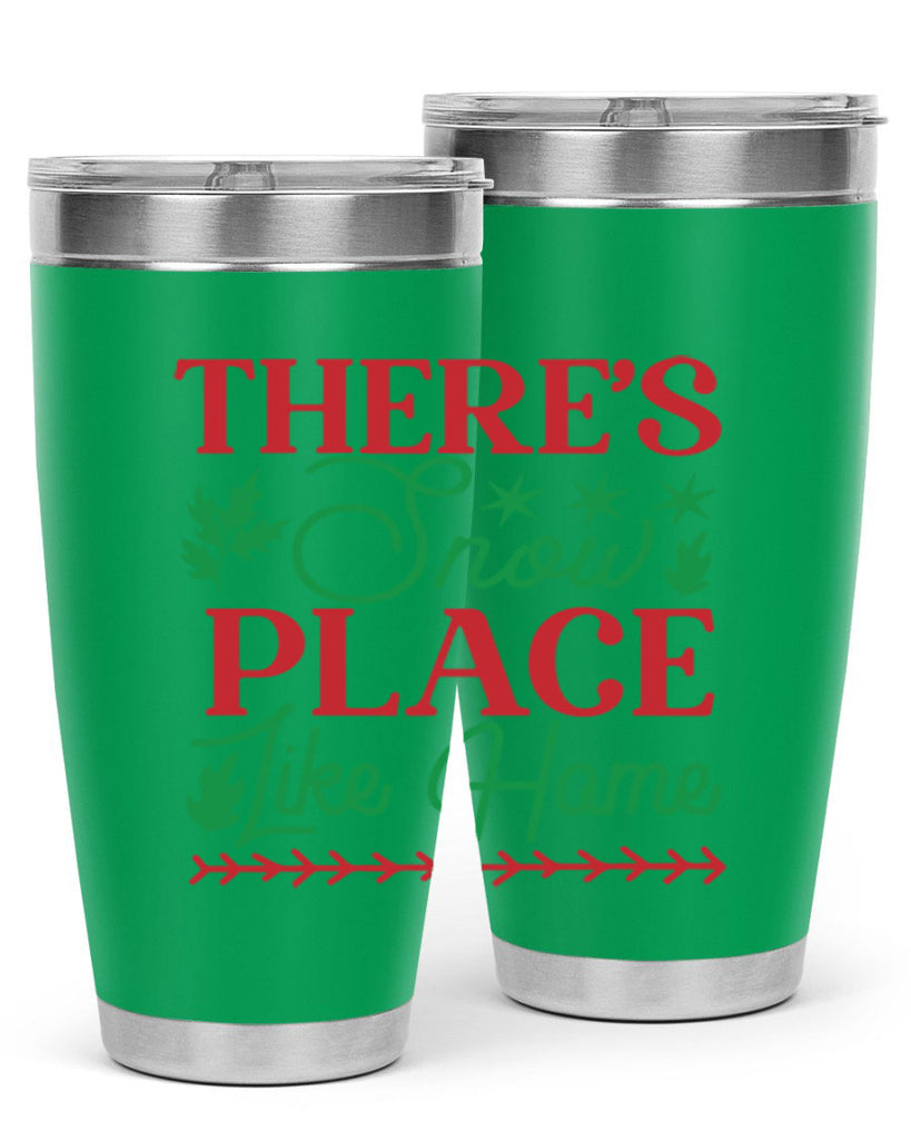 Theres Snow Place Like Home 412#- winter- Tumbler