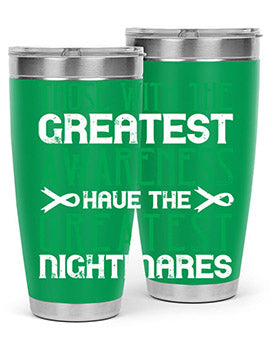 Those with the greatest awareness have the greatest nightmares Style 12#- self awareness- Tumbler