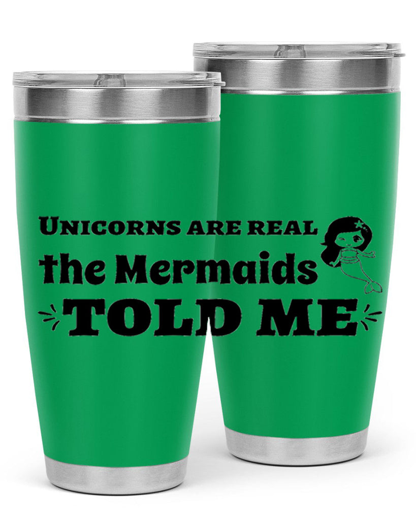 Unicorns are real the Mermaids 663#- mermaid- Tumbler