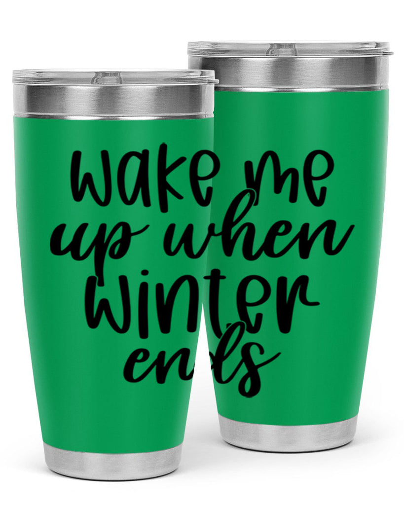 Wake Me Up When Winter Ends430#- winter- Tumbler