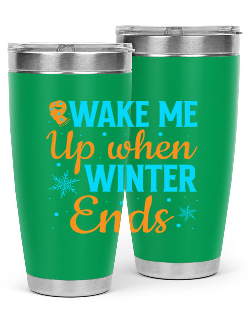 Wake Me Up when Winter 432#- winter- Tumbler