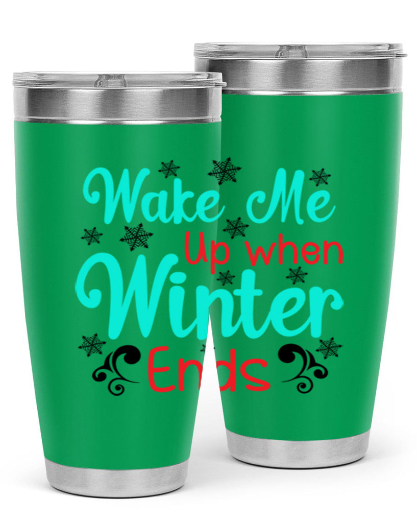 Wake Me Up when Winter Ends Graphics 433#- winter- Tumbler