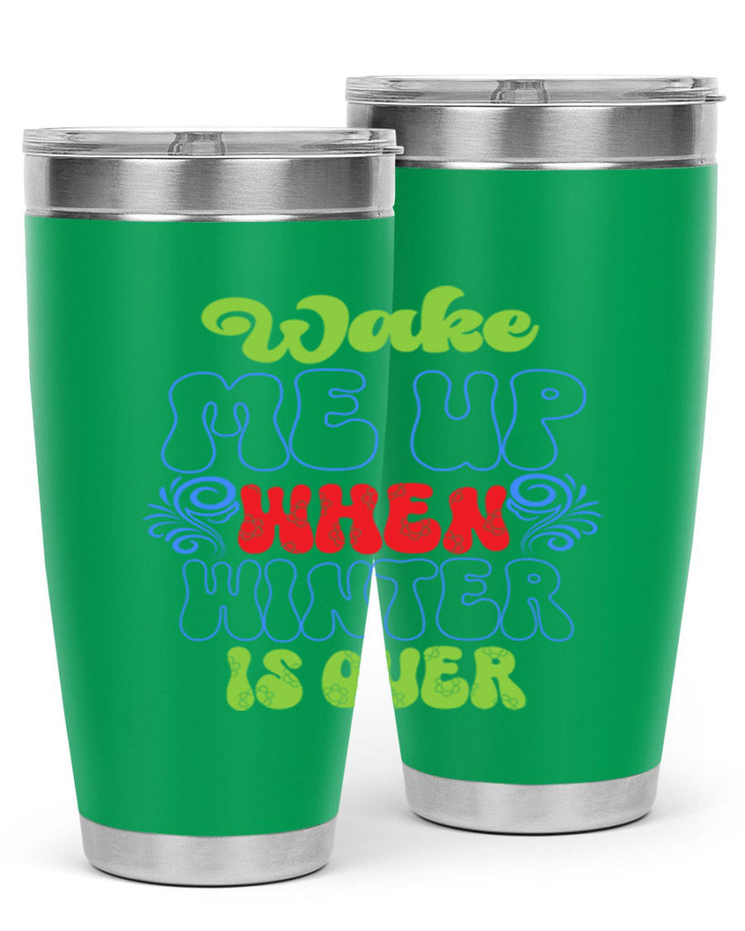 Wake me up when winter is over 431#- winter- Tumbler
