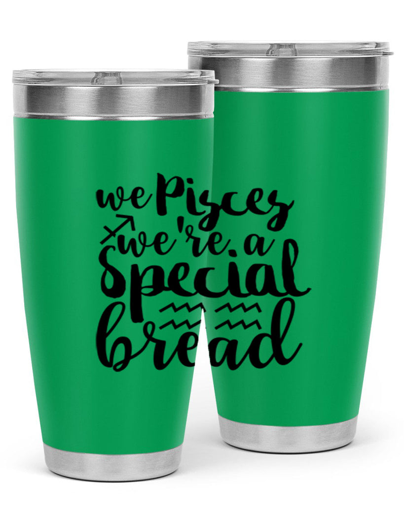 We pisces Were A Special Bread 557#- zodiac- Tumbler