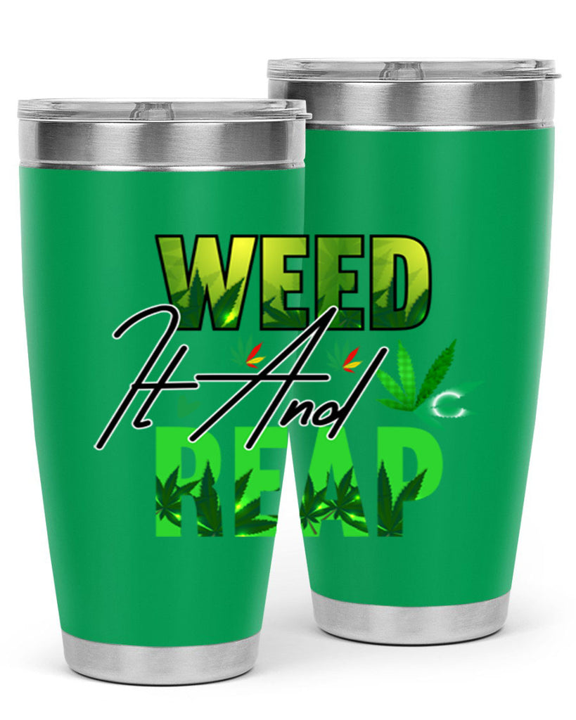 Weed It and Reap 287#- marijuana- Tumbler