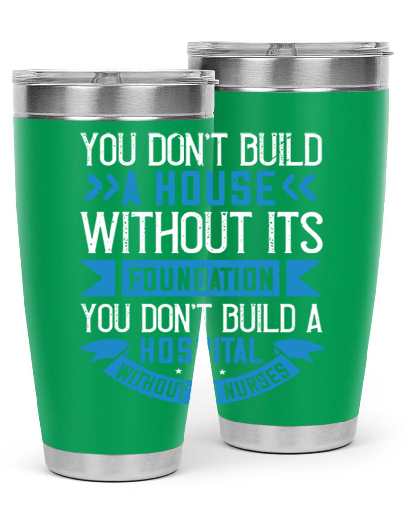 You don’t build a house without its foundation Style 248#- nurse- tumbler