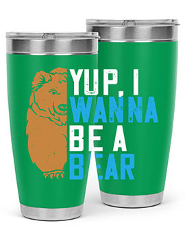 Yup, I wanna be a bear 36#- Bears- Tumbler