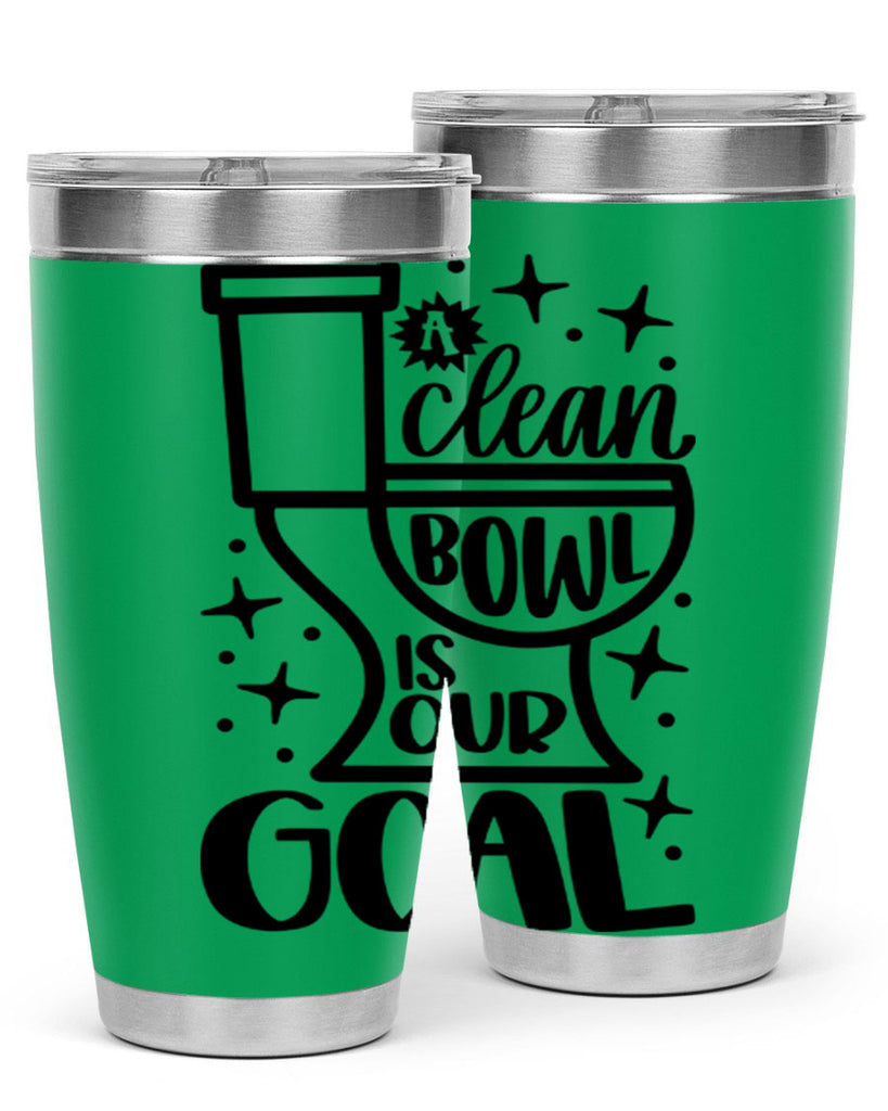 a clean bowl is our goal 49#- bathroom- Tumbler