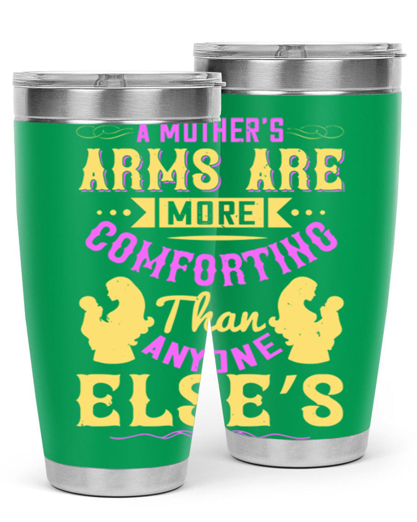 a mother’s arms are more comforting than anyone else’s 235#- mom- Tumbler