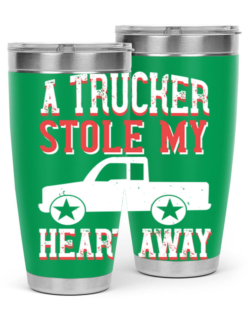 a trucker stole my heart away Style 39#- truck driver- tumbler