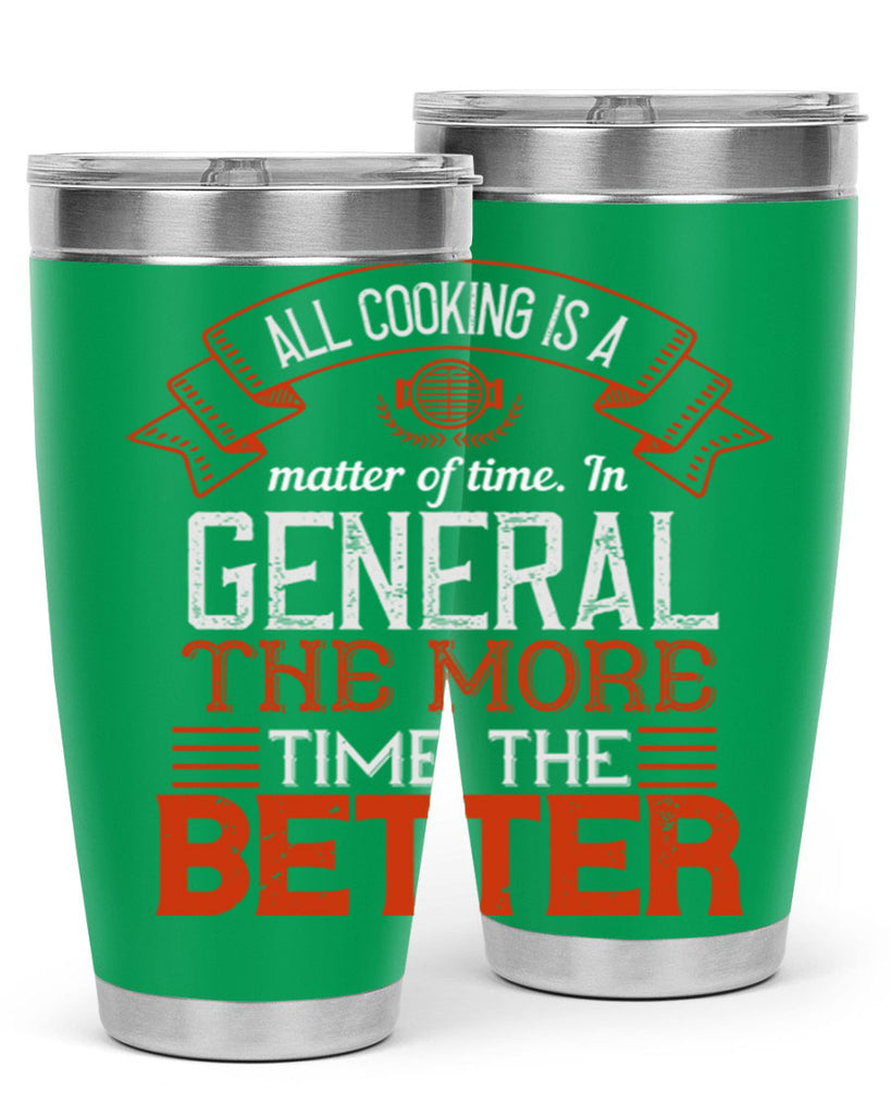 all cooking is a matter of time in general the more time the better 39#- cooking- Tumbler