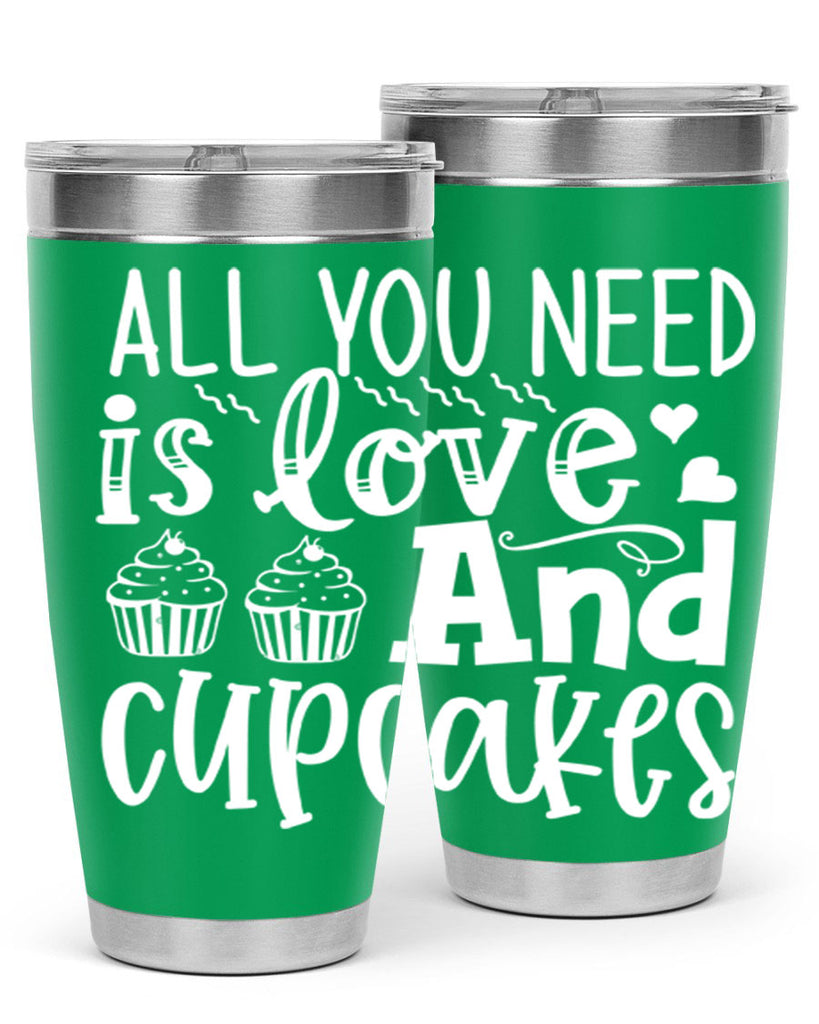 all you need is love and cupcakes 62#- kitchen- Tumbler