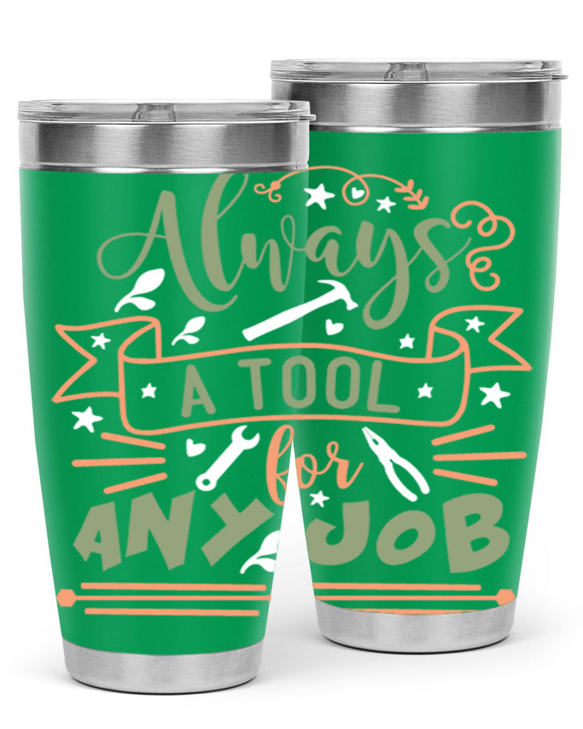always a tool for any job 112#- fathers day- Tumbler