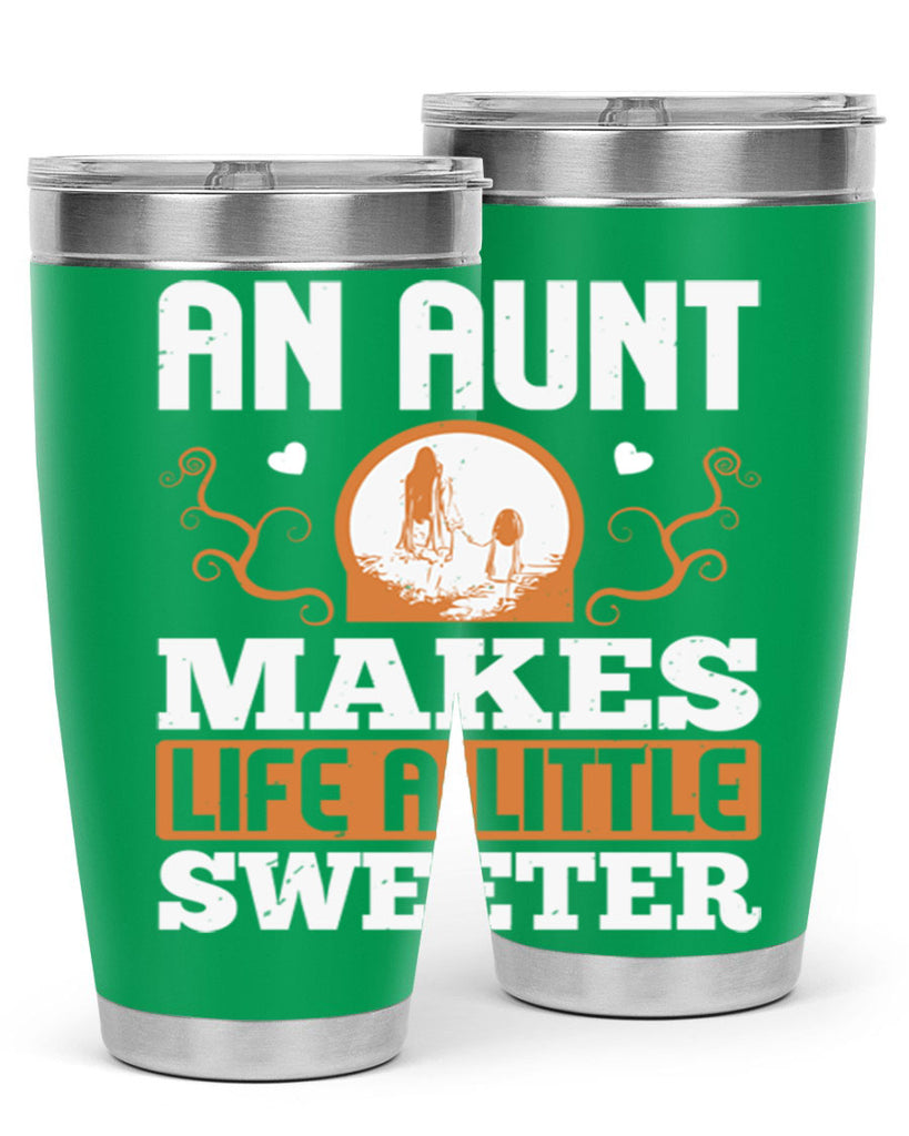 an aunt makes life a little sweeter 3#- mothers day- Tumbler