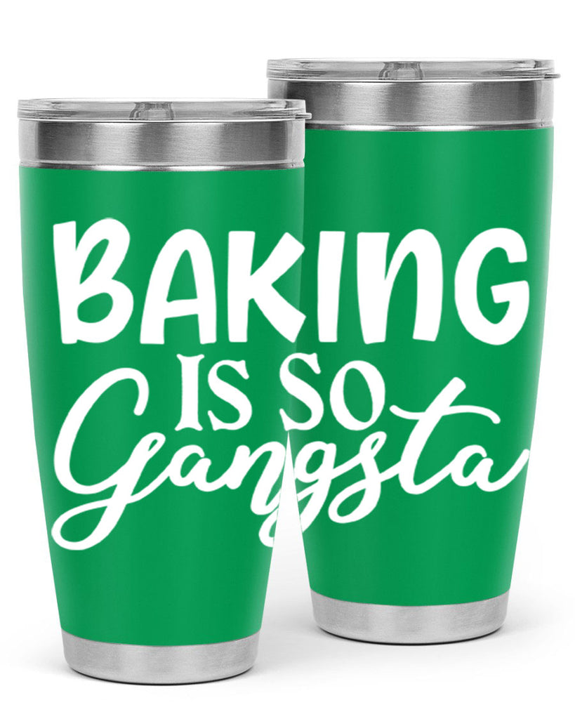 baking is so gangsta 55#- kitchen- Tumbler