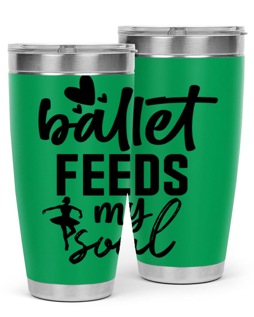 ballet feeds my soul 8#- ballet- Tumbler