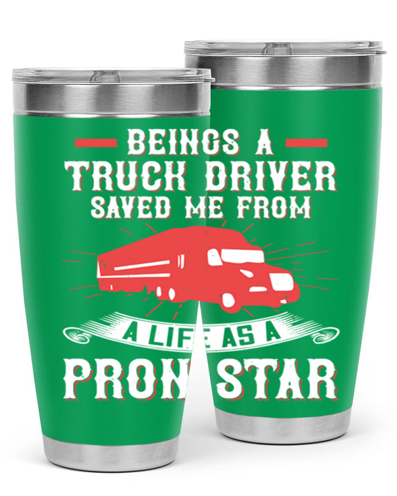 beings a truck driver saved me from a life as a pron star Style 17#- truck driver- tumbler