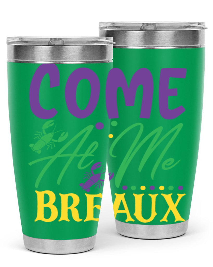 come at me breaux 84#- mardi gras- Tumbler