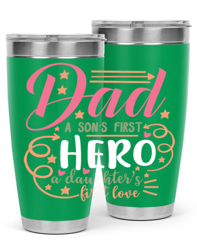 dad a son’s first hero a daughters first love 95#- fathers day- Tumbler