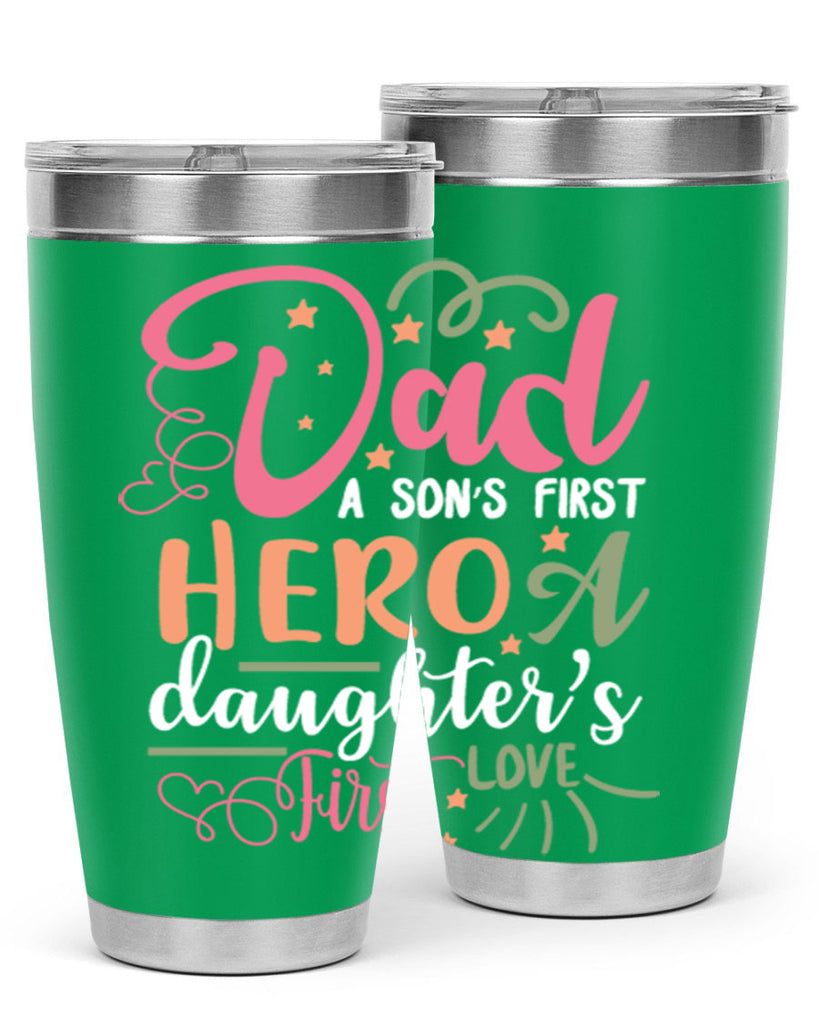 dad a son’s first hero a daughters first love 96#- fathers day- Tumbler