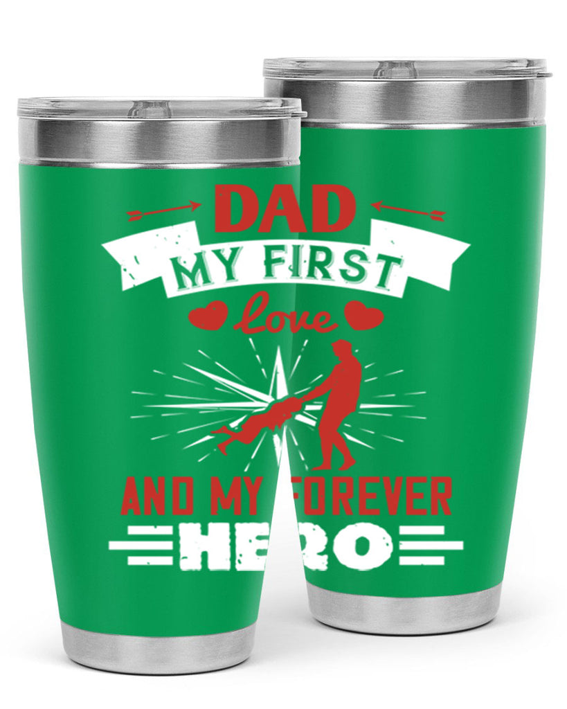 dad my first love and my forever hero 114#- fathers day- Tumbler