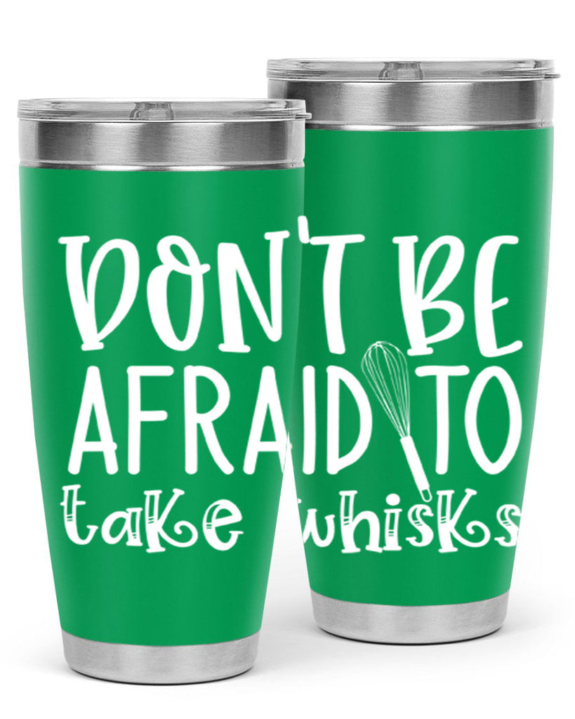 dont be afraid to take whisks 41#- kitchen- Tumbler