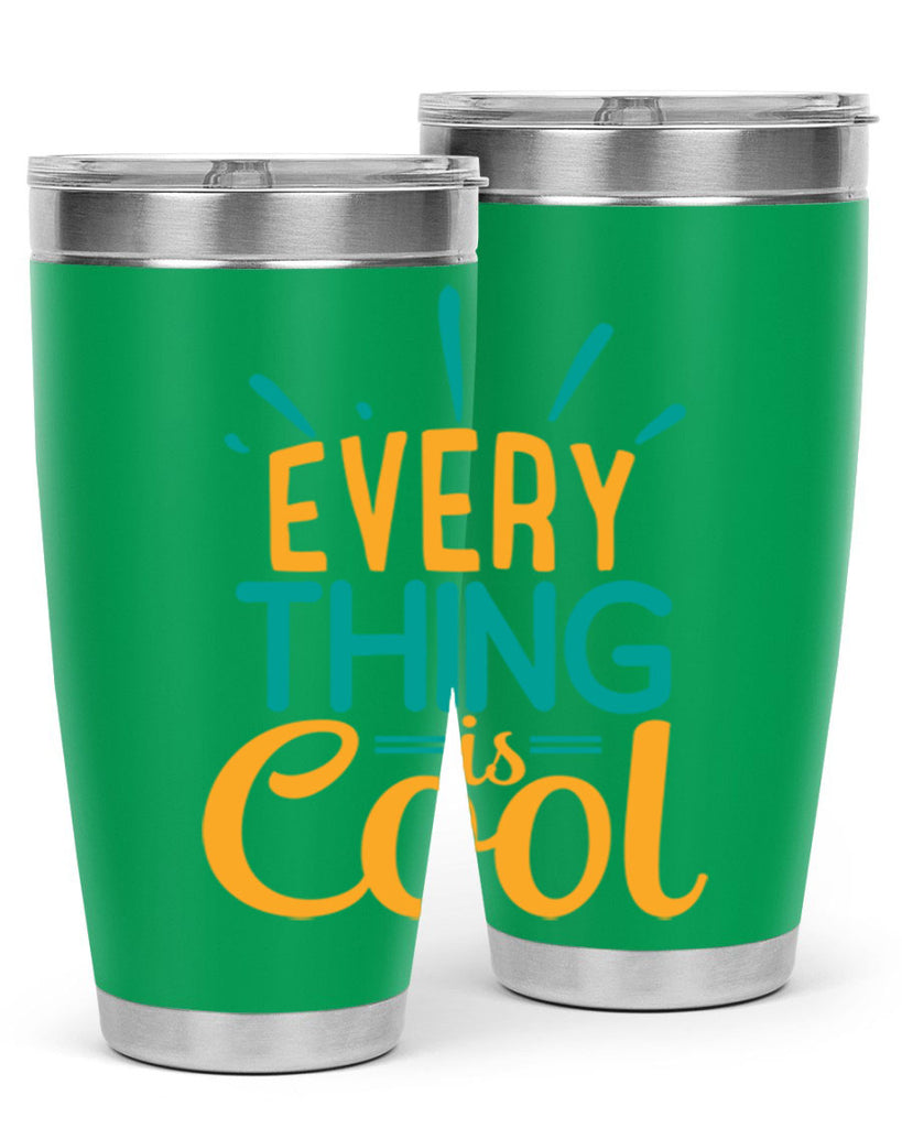 every thing is cool Style 105#- summer- Tumbler