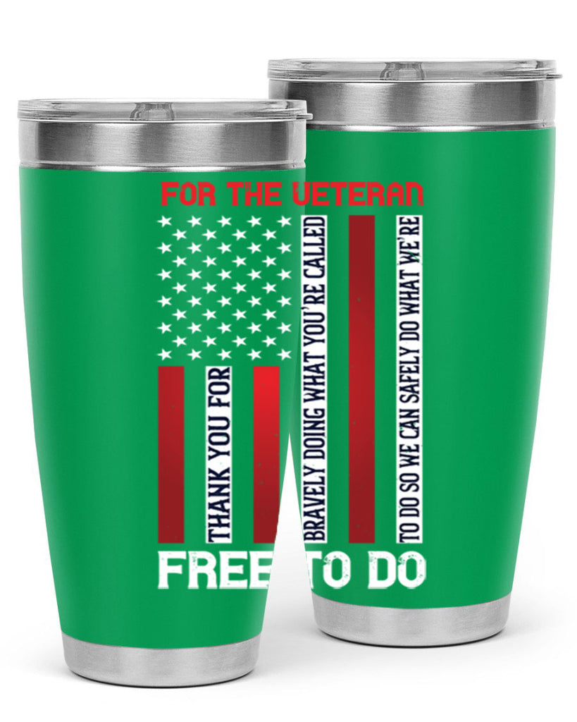 for the veteran thank you for bravely doing what you’re called 62#- Veterns Day- Tumbler