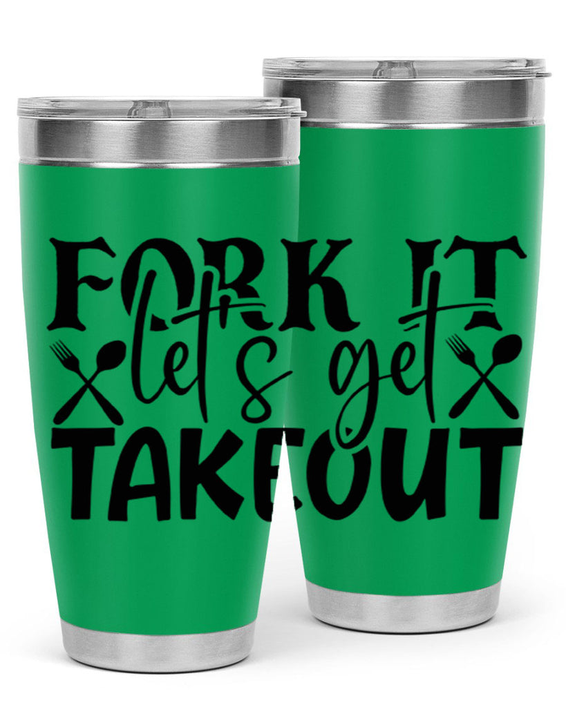 fork it lets get takeout 96#- kitchen- Tumbler