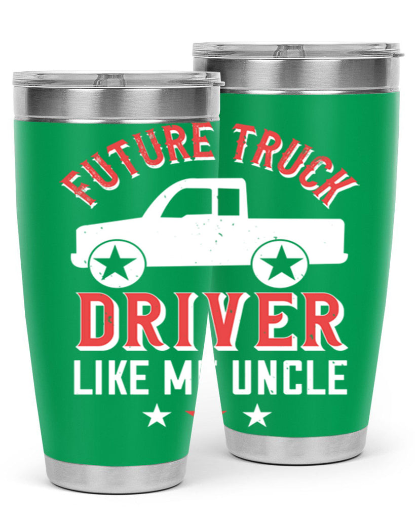 future truck driver like me uncle Style 49#- truck driver- tumbler