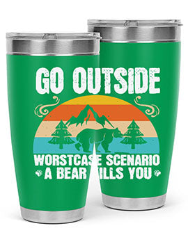 go outside worst case scenario a bear kills you  54#- Bears- Tumbler