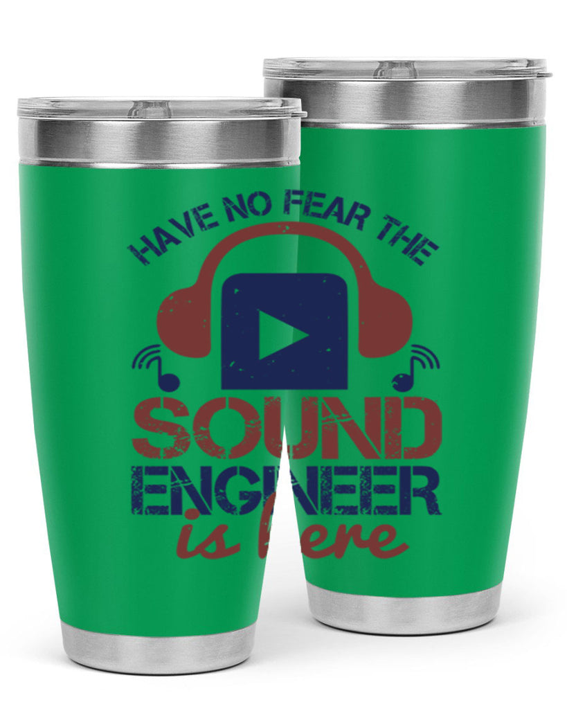 have no fear the sound engineer is here Style 54#- engineer- tumbler