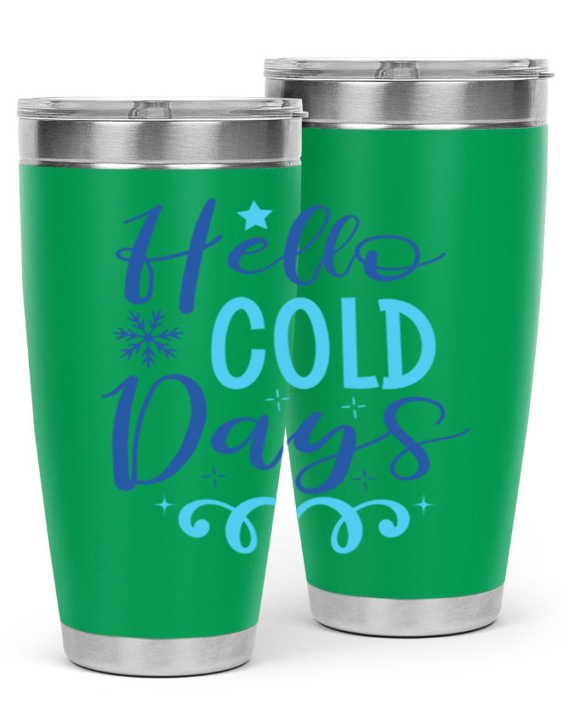 hello cold days 145#- winter- Tumbler