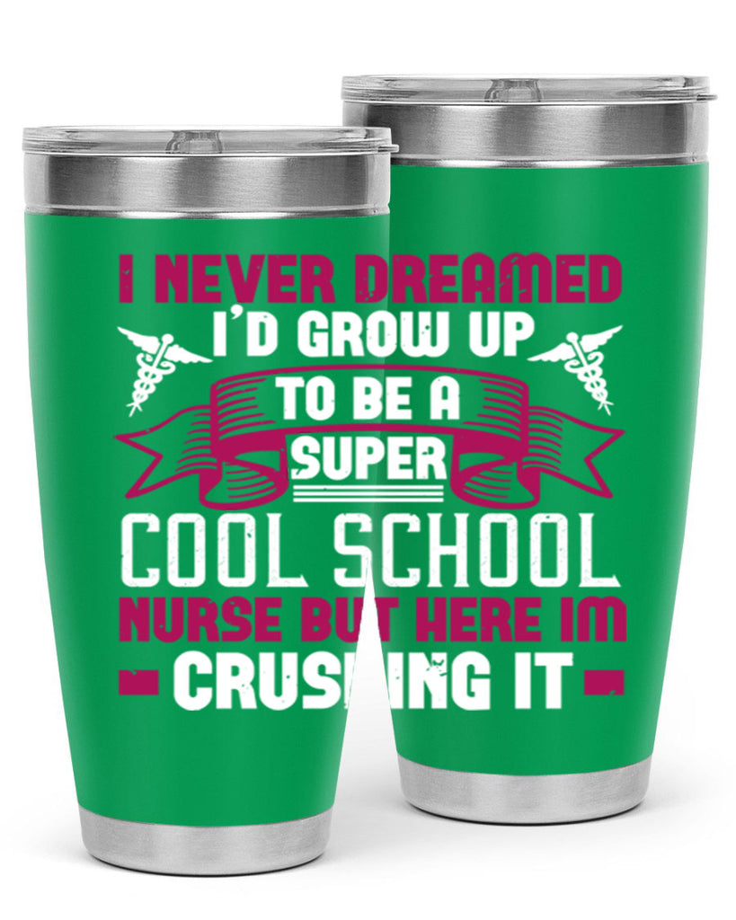 i never dreamed id grow up Style 319#- nurse- tumbler
